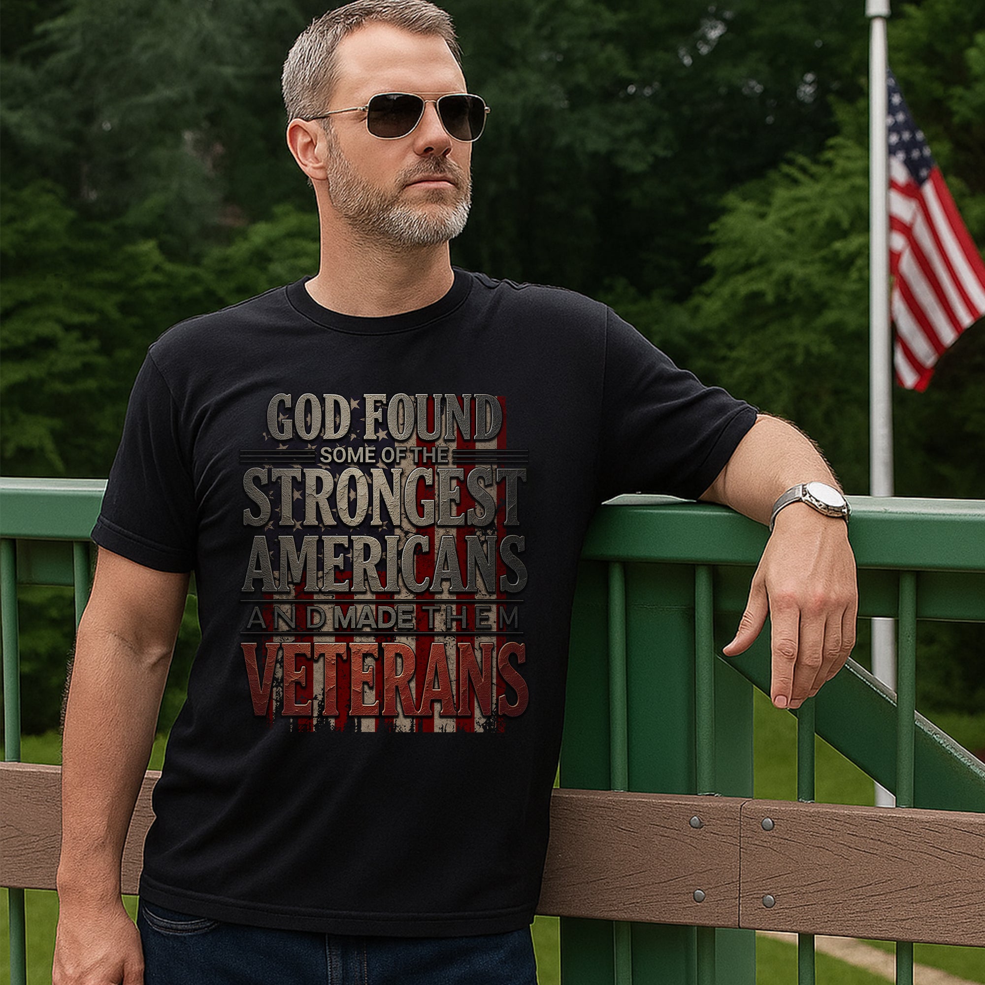 God Found Some of the Strongest Americans and Made Them Veterans US Military Pride T-Shirt