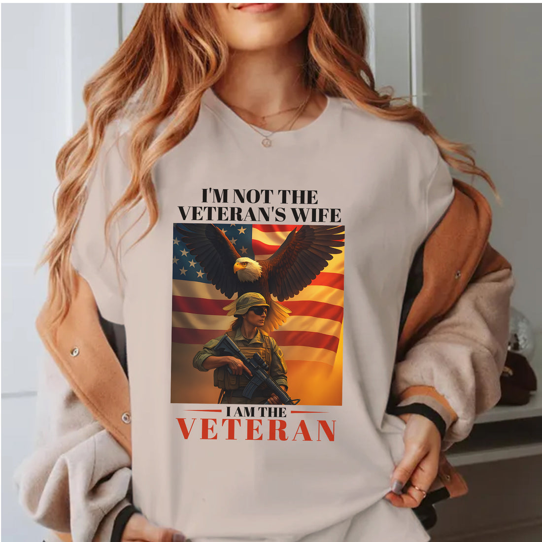 I’m Not the Veteran’s Wife I Am the Veteran Proud US Military Patriotic Pride T-Shirt
