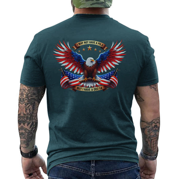 I May Not Have a PhD but I Have a DD214 T-Shirt