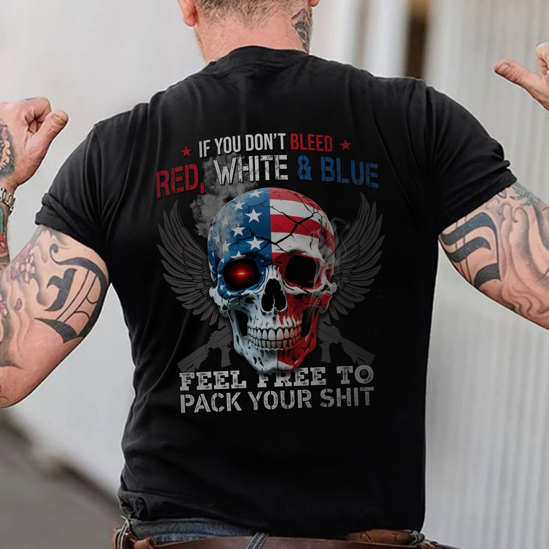 If You Don’t Bleed Red White and Blue Feel Free to Pack Your Stuff US Military Veteran T-Shirt