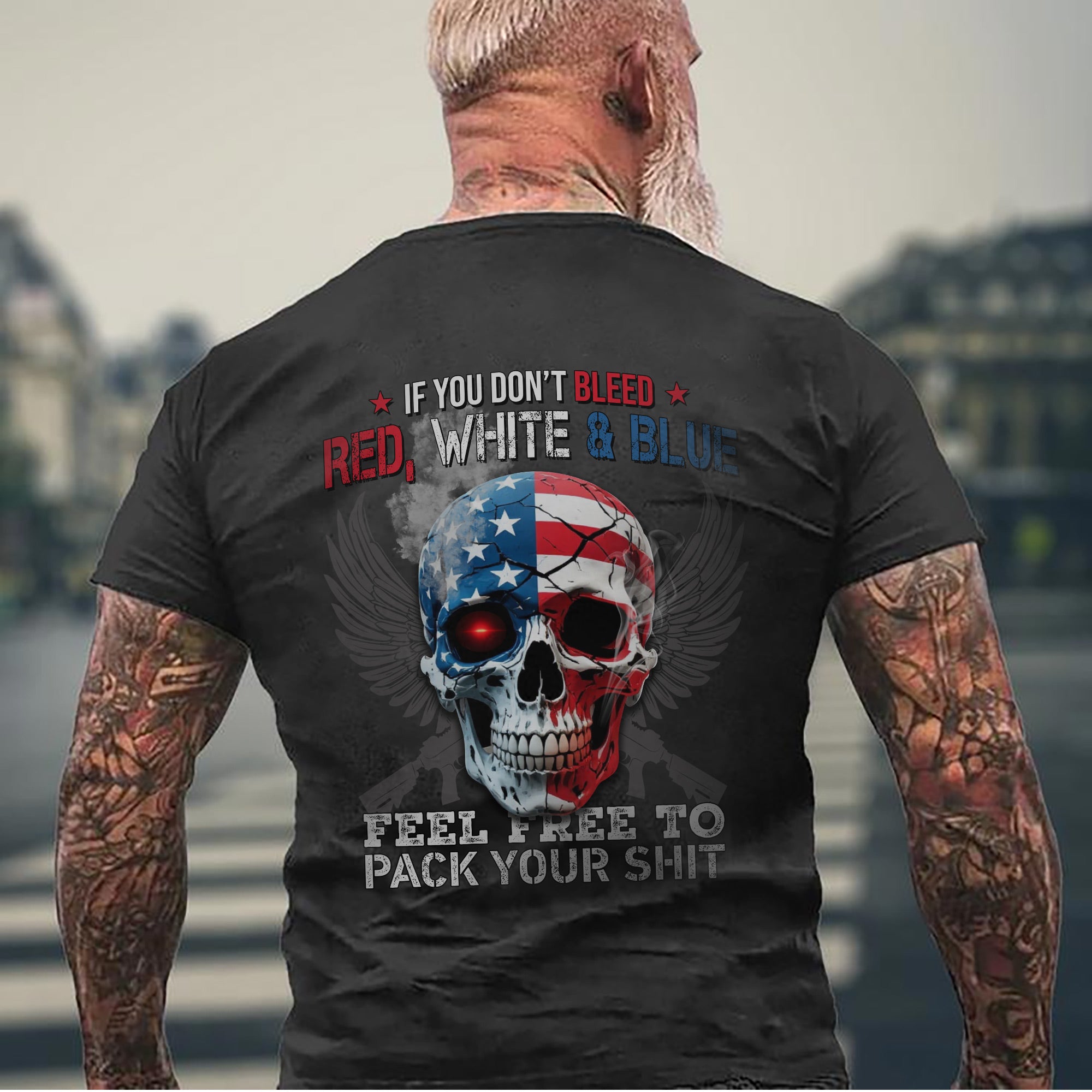 If You Don’t Bleed Red White and Blue Feel Free to Pack Your Stuff US Military Veteran T-Shirt