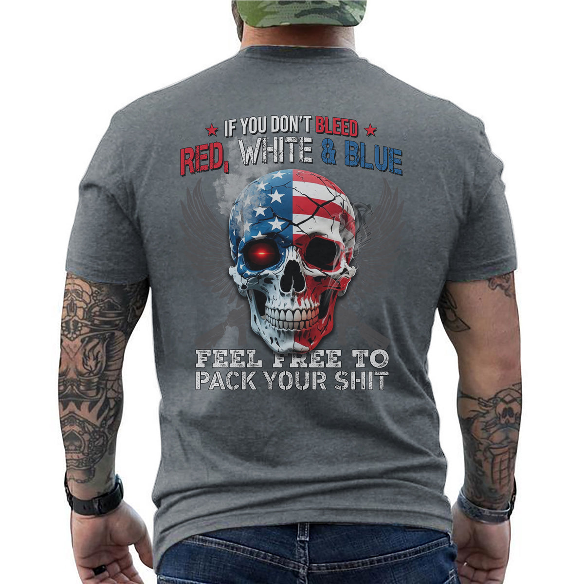 If You Don’t Bleed Red White and Blue Feel Free to Pack Your Stuff T-Shirt
