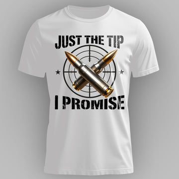 Just the Tip I Promise Funny US Military T-Shirt