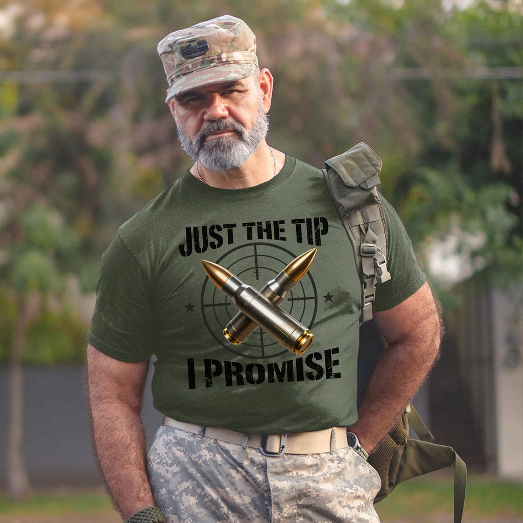Just the Tip I Promise Funny US Military T-Shirt