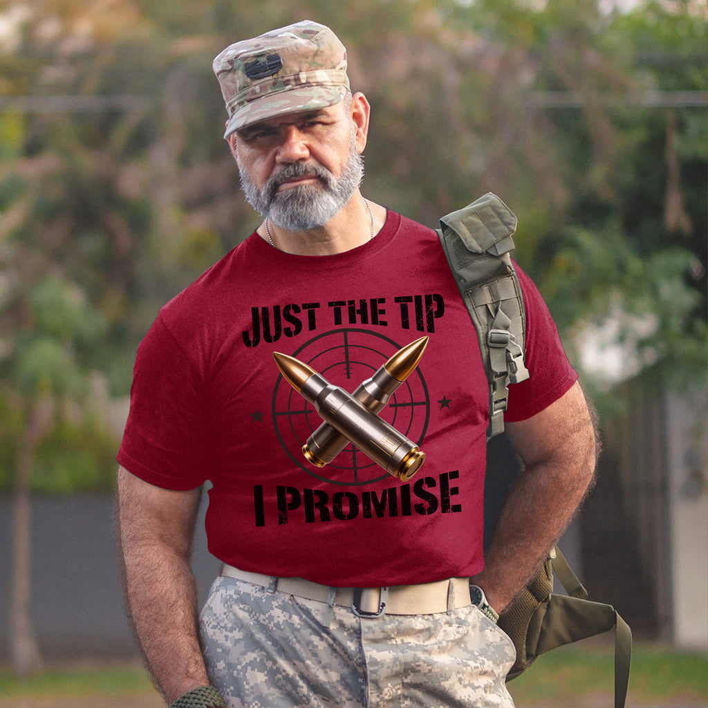 Just the Tip I Promise Funny US Military T-Shirt