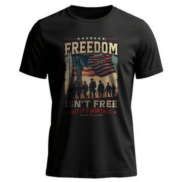 Freedom Isn’t Free But It’s Worth It Proud T-Shirt