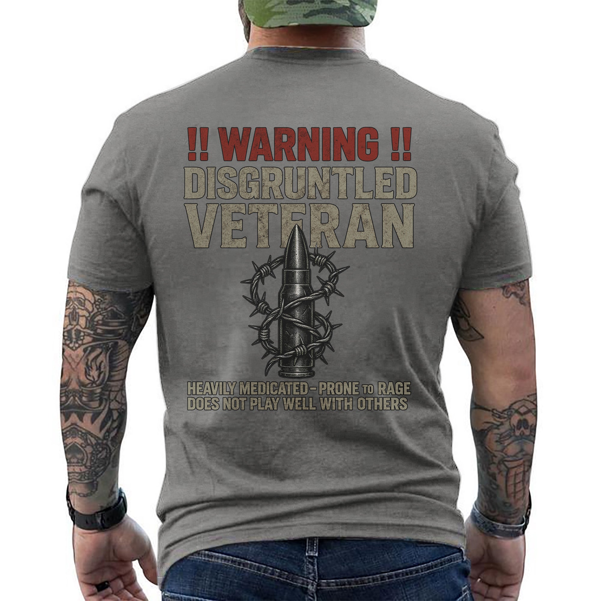 Warning Disgruntled Veteran Heavily Medicated Prone to Rage Does Not Play Well With Others T-Shirt