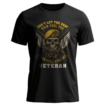 Don’t Let the Gray Hair Fool You I Can T-Shirt