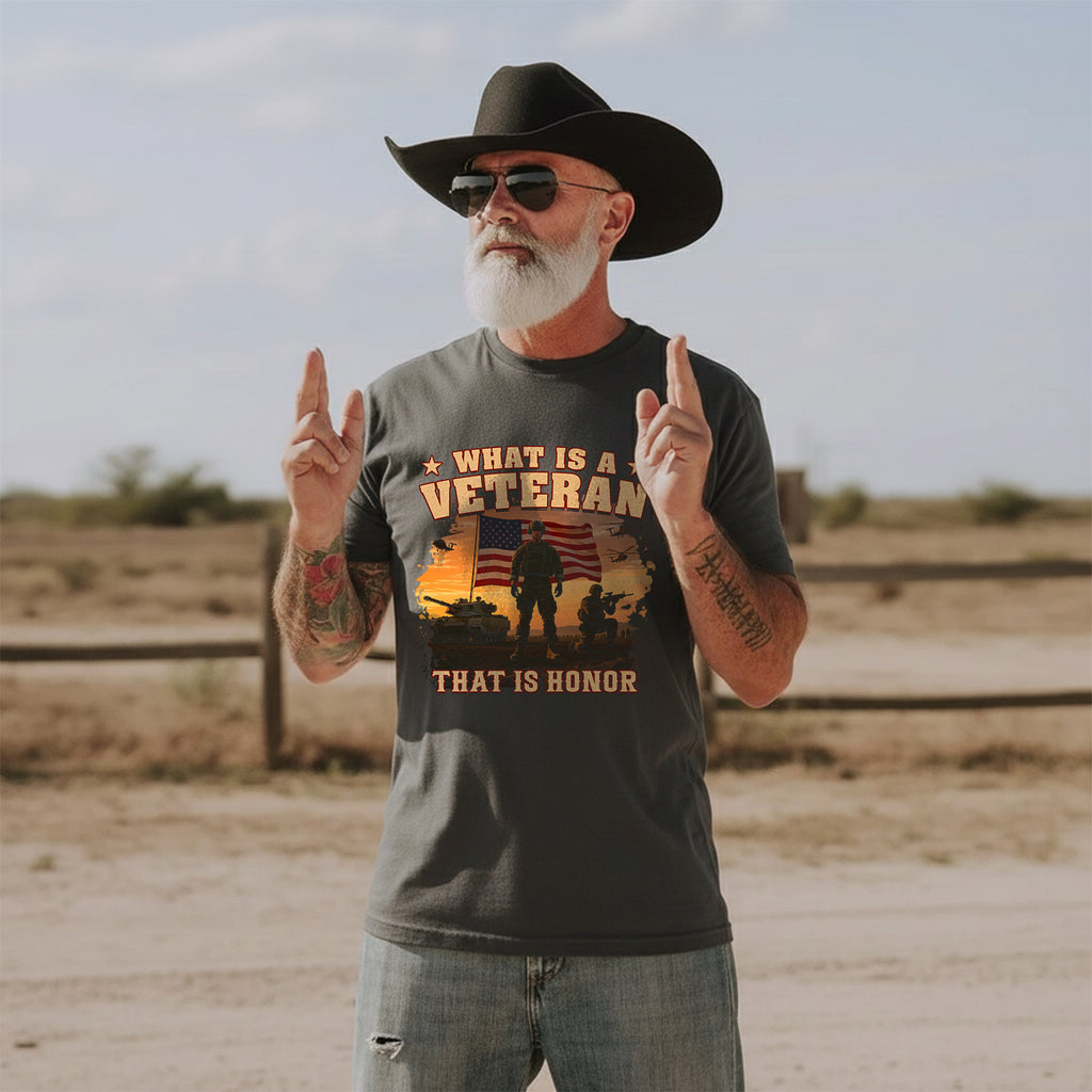 What Is a Veteran That Is Honor Proud US T-Shirt