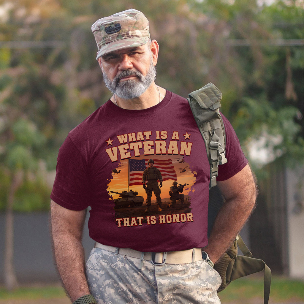 What Is a Veteran That Is Honor Proud US T-Shirt
