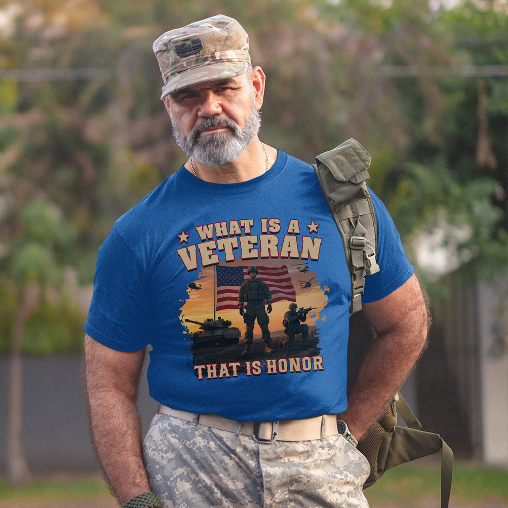 What Is a Veteran That Is Honor Proud US T-Shirt