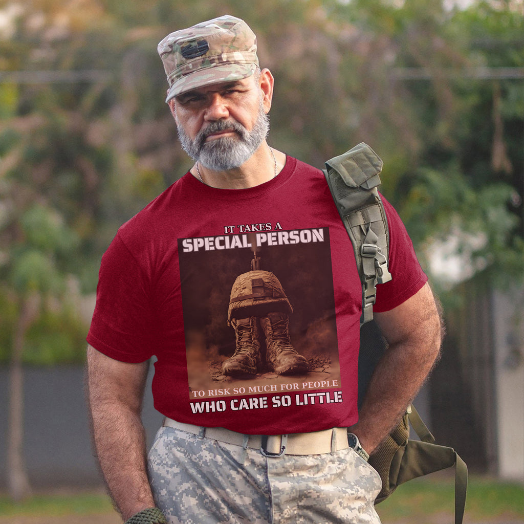 It Takes a Special Person to Risk So Much for People Who Care So Little T-Shirt