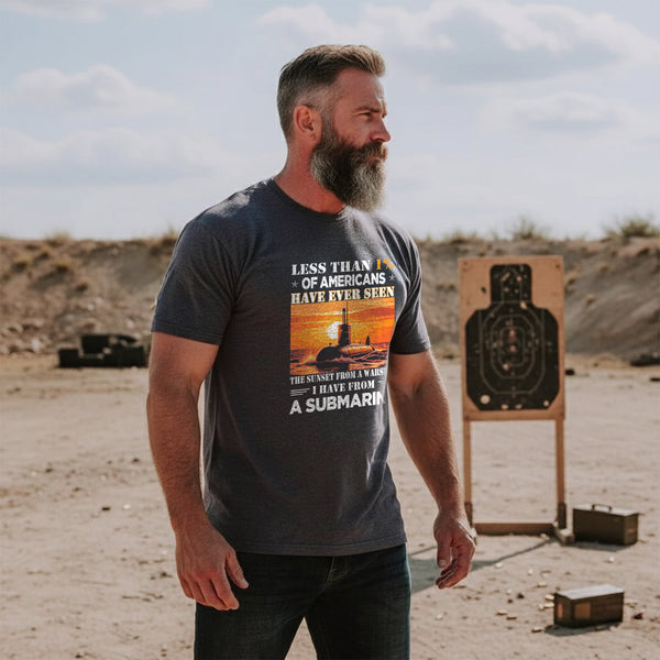 Less Than 1 Percent of Americans Have Seen the Sunset from a Submarine US Navy Veteran T-Shirt