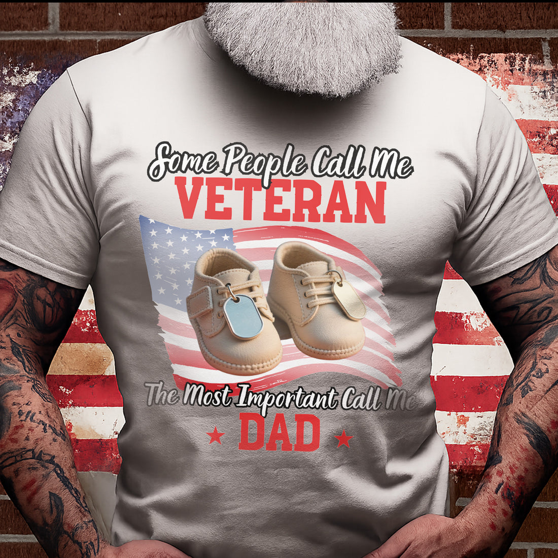 Some People Call Me a Veteran the Most Important Call Me Dad Proud US Military T-Shirt