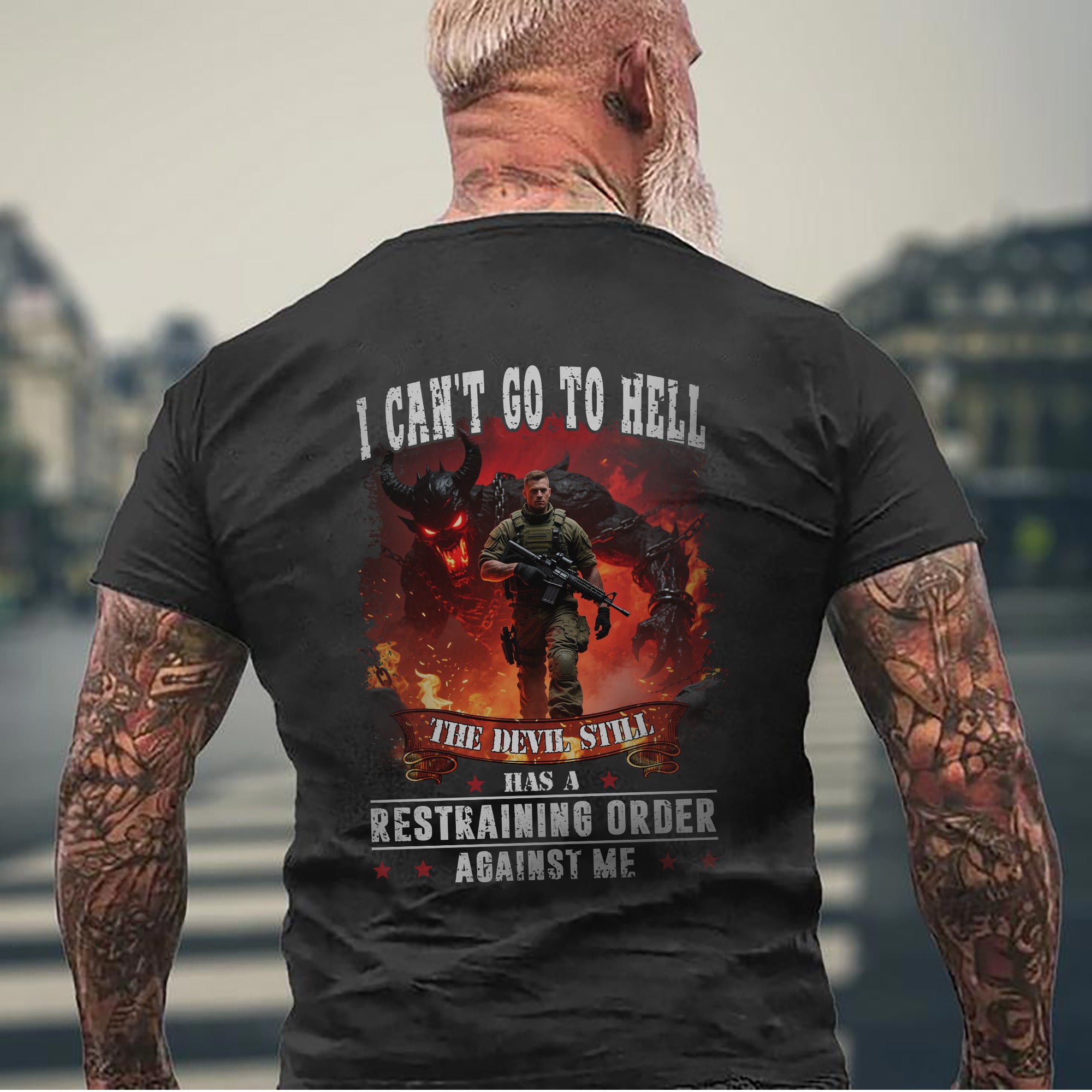 I Can’t Go to Hell The Devil Still Has a Restraining Order Against Me US Military Veteran T-Shirt