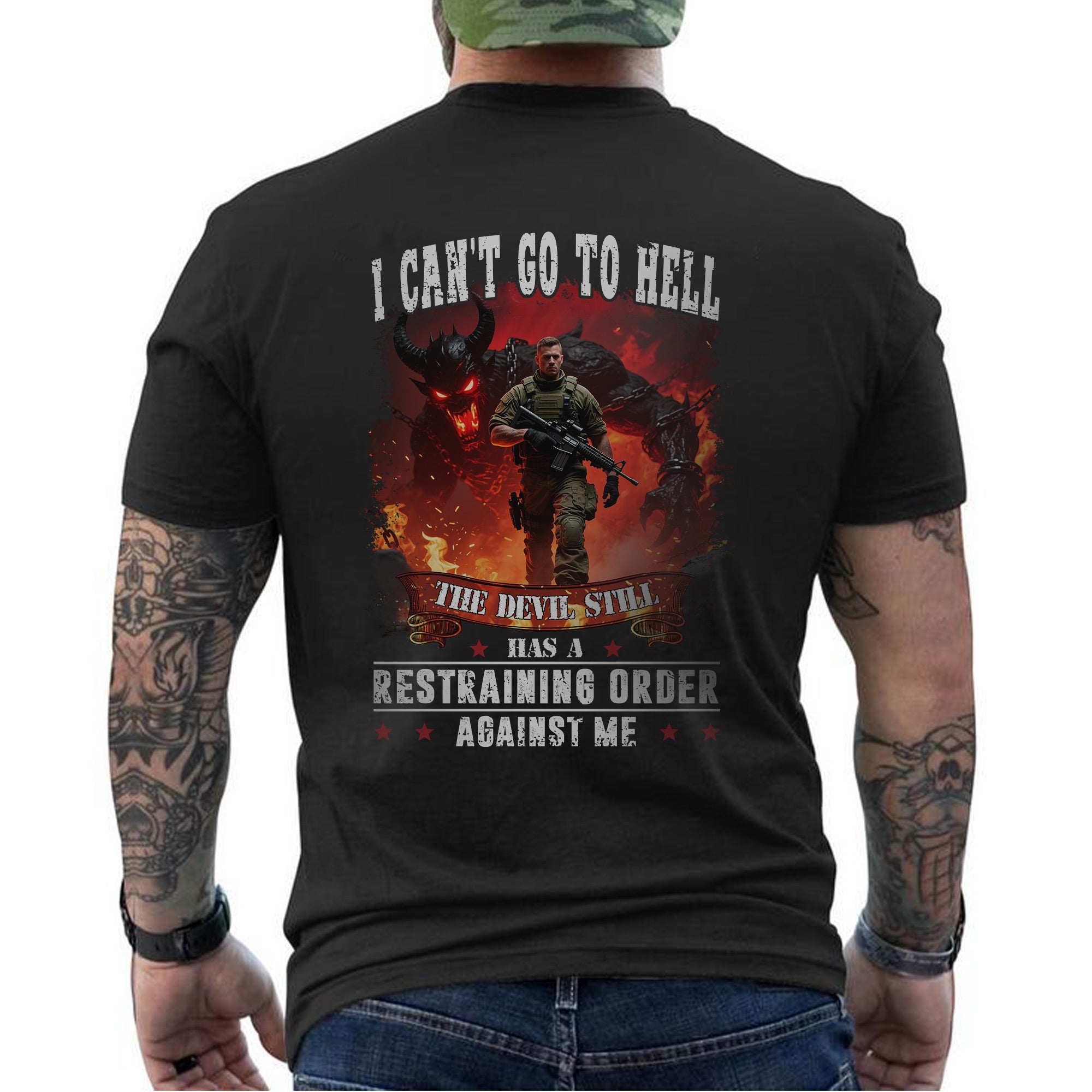 I Can’t Go to Hell The Devil Still Has a Restraining Order Against Me US Military Veteran T-Shirt
