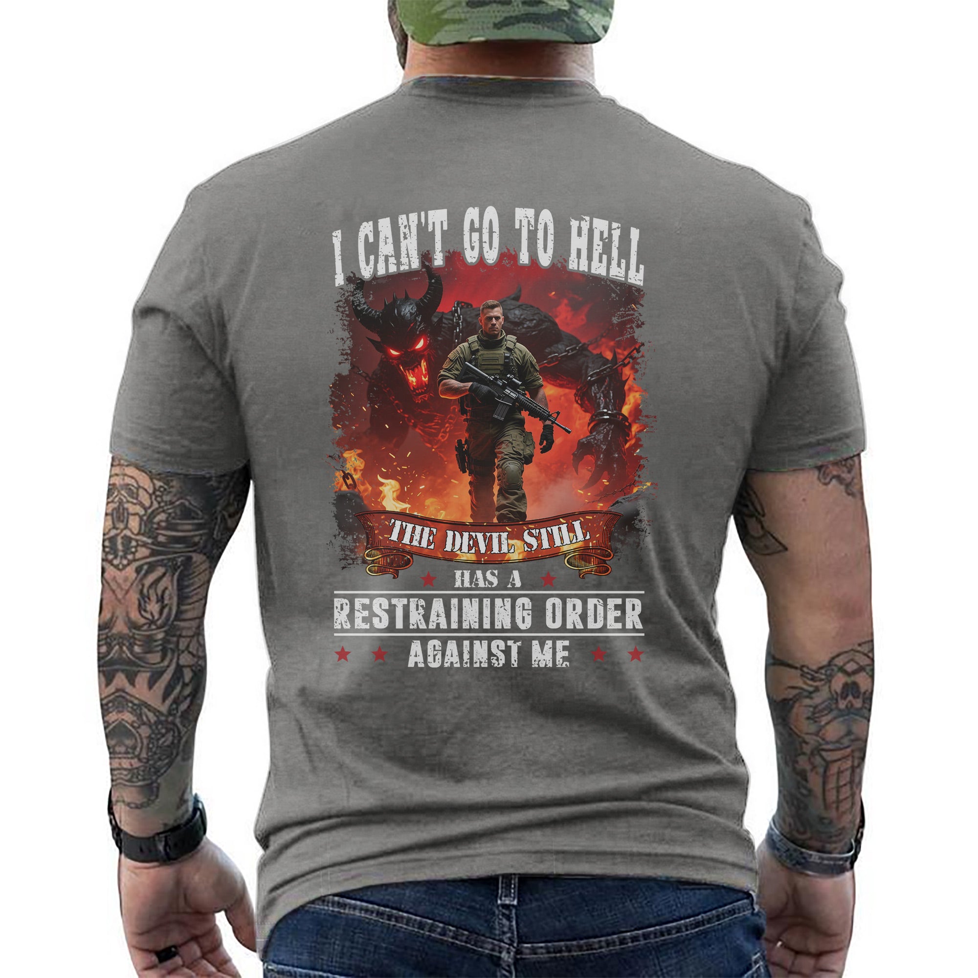 I Can’t Go to Hell The Devil Still Has a Restraining Order Against Me US Military Veteran T-Shirt