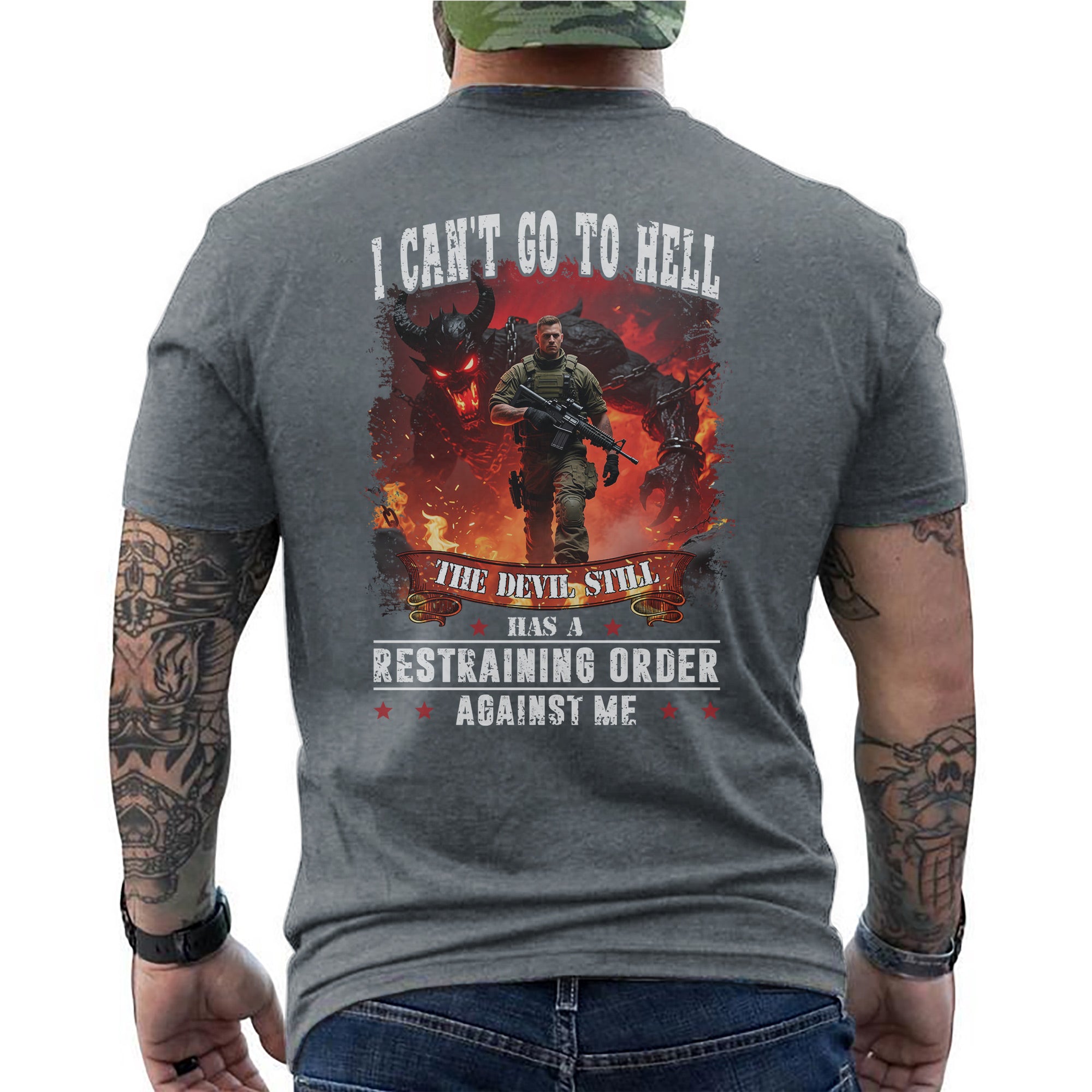 I Can’t Go to Hell The Devil Still Has a Restraining Order Against Me US Military Veteran T-Shirt