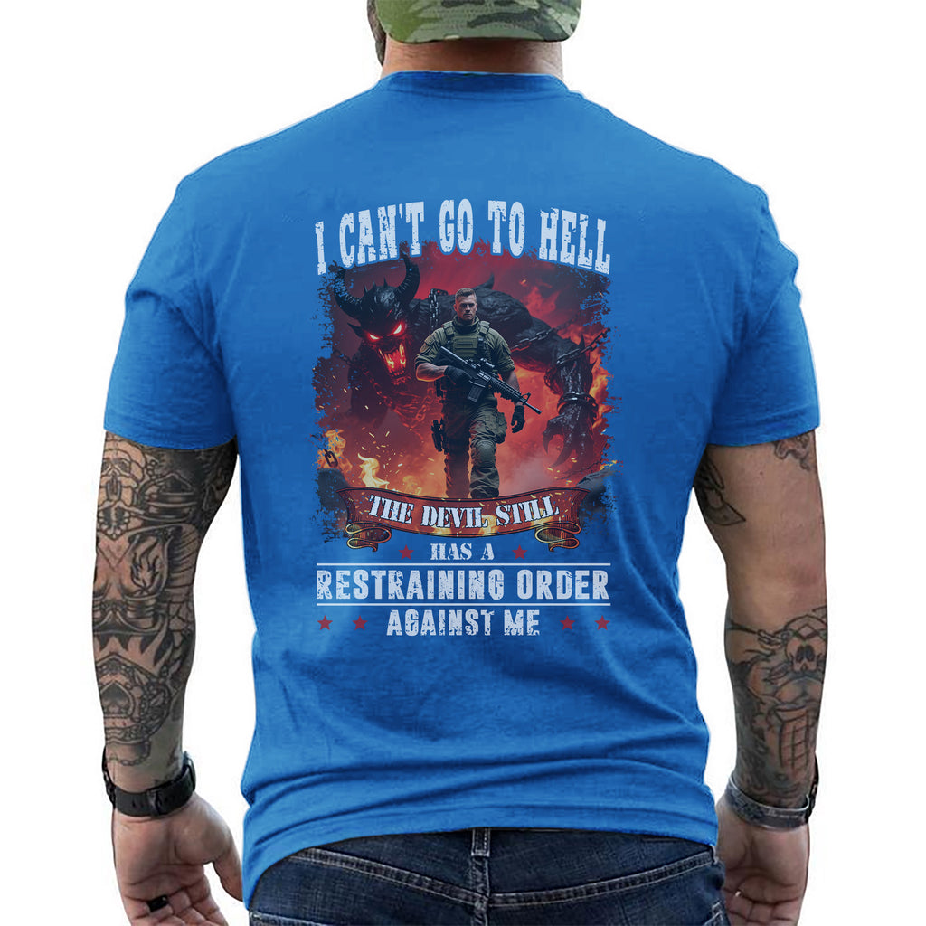 I Can’t Go to Hell The Devil Still Has T-Shirt