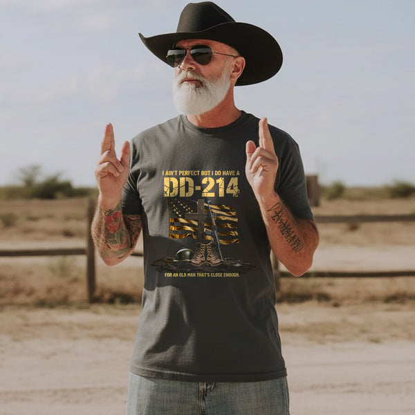 I Ain’t Perfect but I Do Have a DD214 T-Shirt