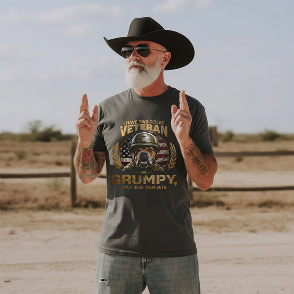 I Have Two Titles Veteran and Grumpy and I Rock Them Both T-Shirt