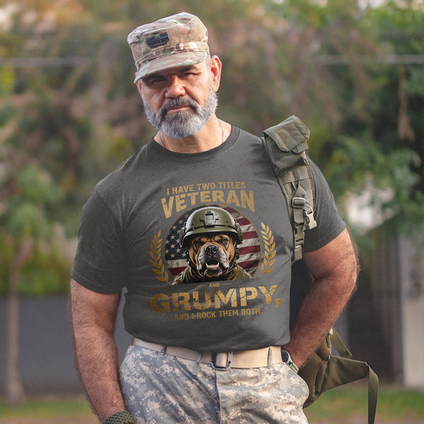 I Have Two Titles Veteran and Grumpy and I Rock Them Both T-Shirt