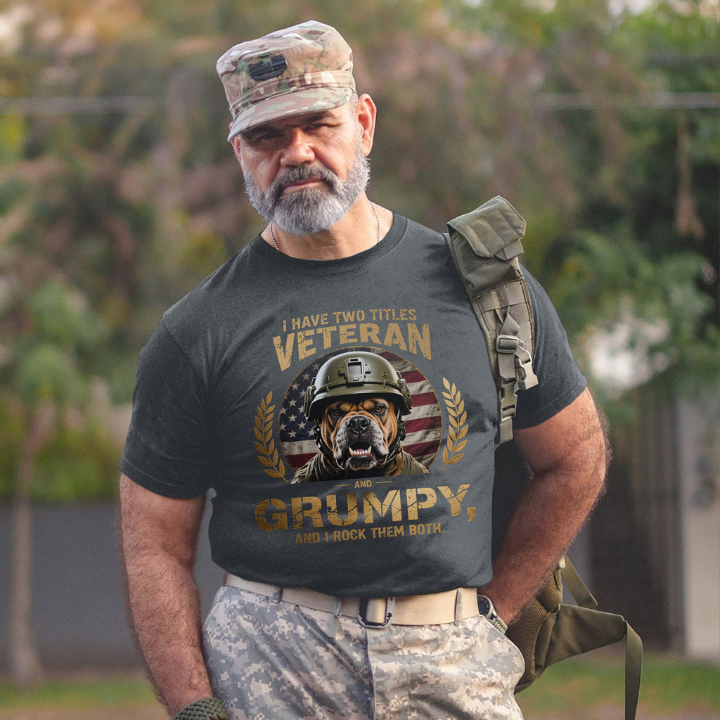 I Have Two Titles Veteran and Grumpy and I Rock Them Both T-Shirt