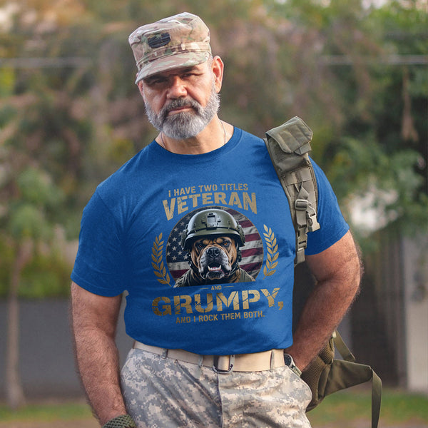 I Have Two Titles Veteran and Grumpy and I Rock Them Both T-Shirt