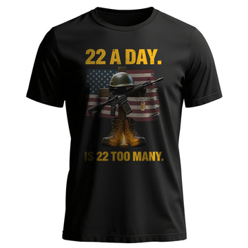 22 a Day Is 22 Too Many Stop Veteran T-Shirt