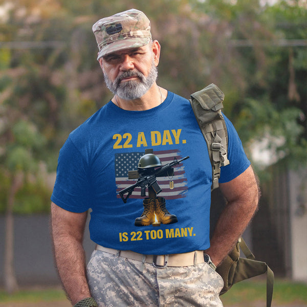 22 a Day Is 22 Too Many Stop Veteran Suicide T-Shirt