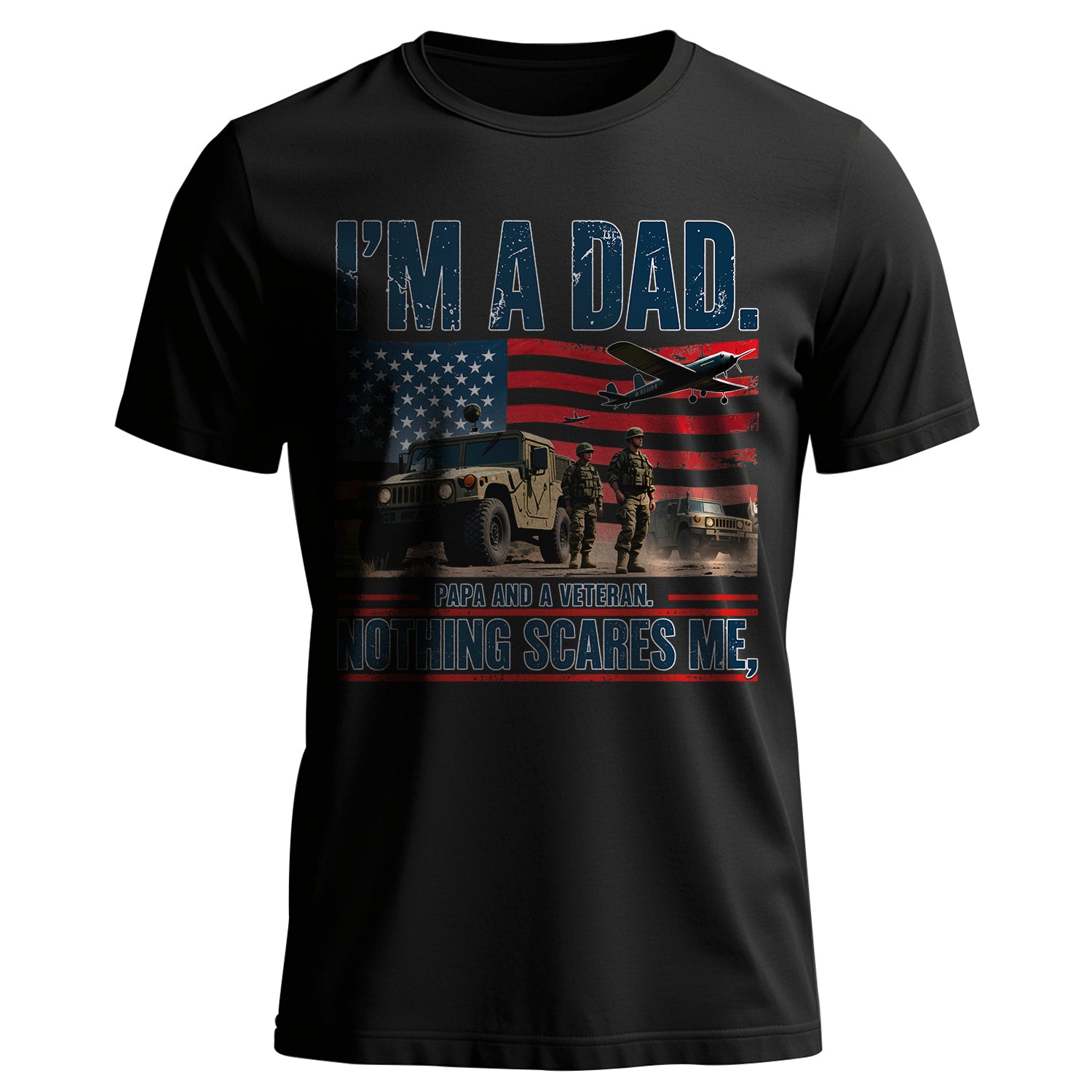 I’m a Dad Papa and a Veteran Nothing T-Shirt