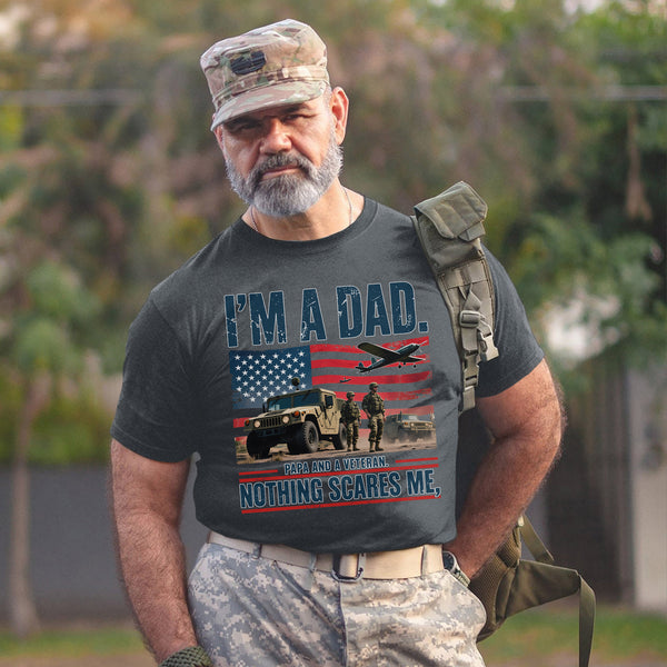 I’m a Dad Papa and a Veteran Nothing T-Shirt