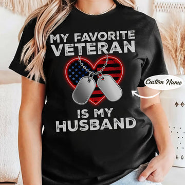 My Favorite Veteran Is My Husband Proud US Military Family Patriotic Pride T-Shirt