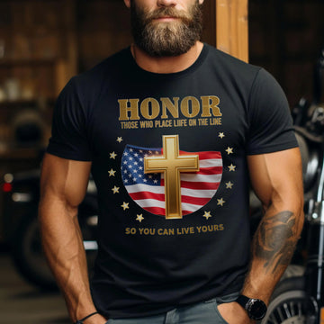 Honor Those Who Place Their Life on the Line So You Can Live Yours US Military Veteran T-Shirt