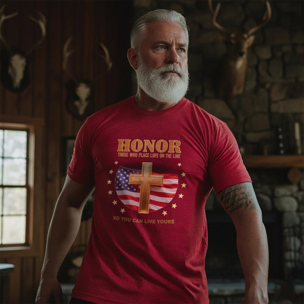 Honor Those Who Place Their Life on the Line So You Can Live Yours T-Shirt