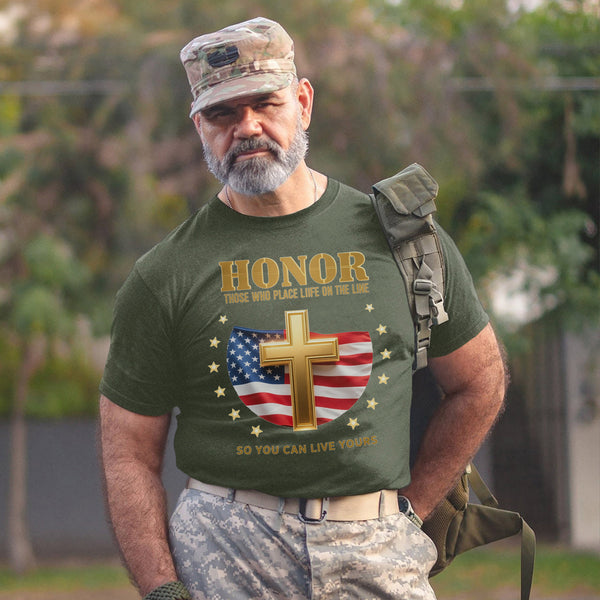 Honor Those Who Place Their Life on the Line So You Can Live Yours T-Shirt