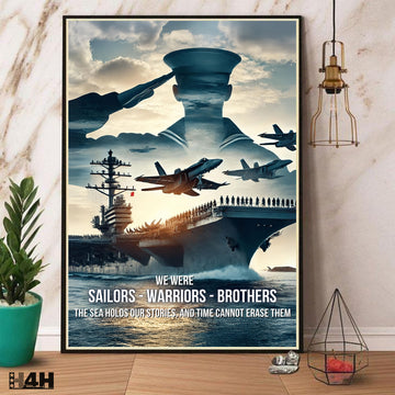 We Were Sailors Warriors Brothers The Sea Holds Our Stories and Time Cannot Erase Them Veteran Poster