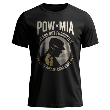 POW MIA You Are Not Forgotten Shirt, Until T-Shirt