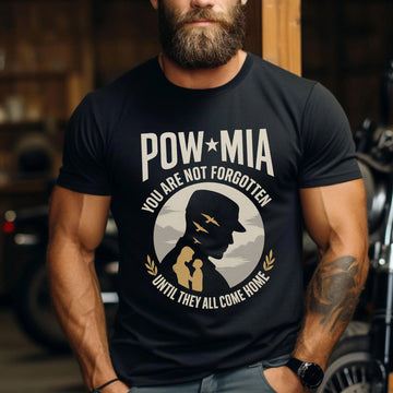 POW MIA You Are Not Forgotten Shirt, Until They All Come Home Military Remembrance T-Shirt