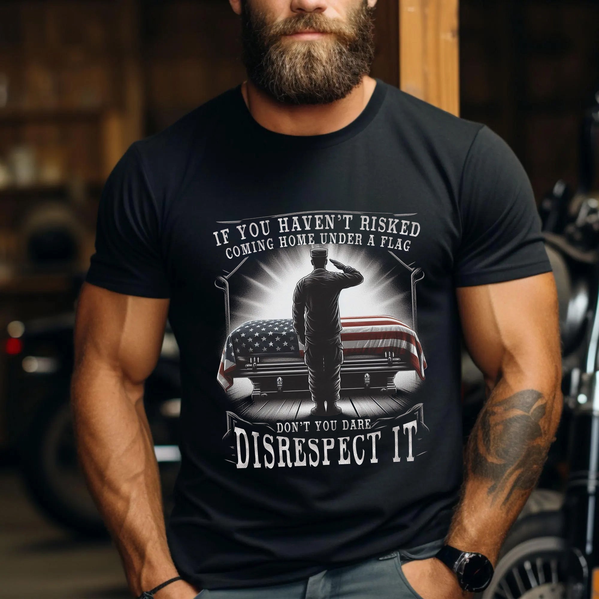If You Haven’t Risked Coming Home Under a Flag Don’t Disrespect It Patriotic Veteran T-Shirt