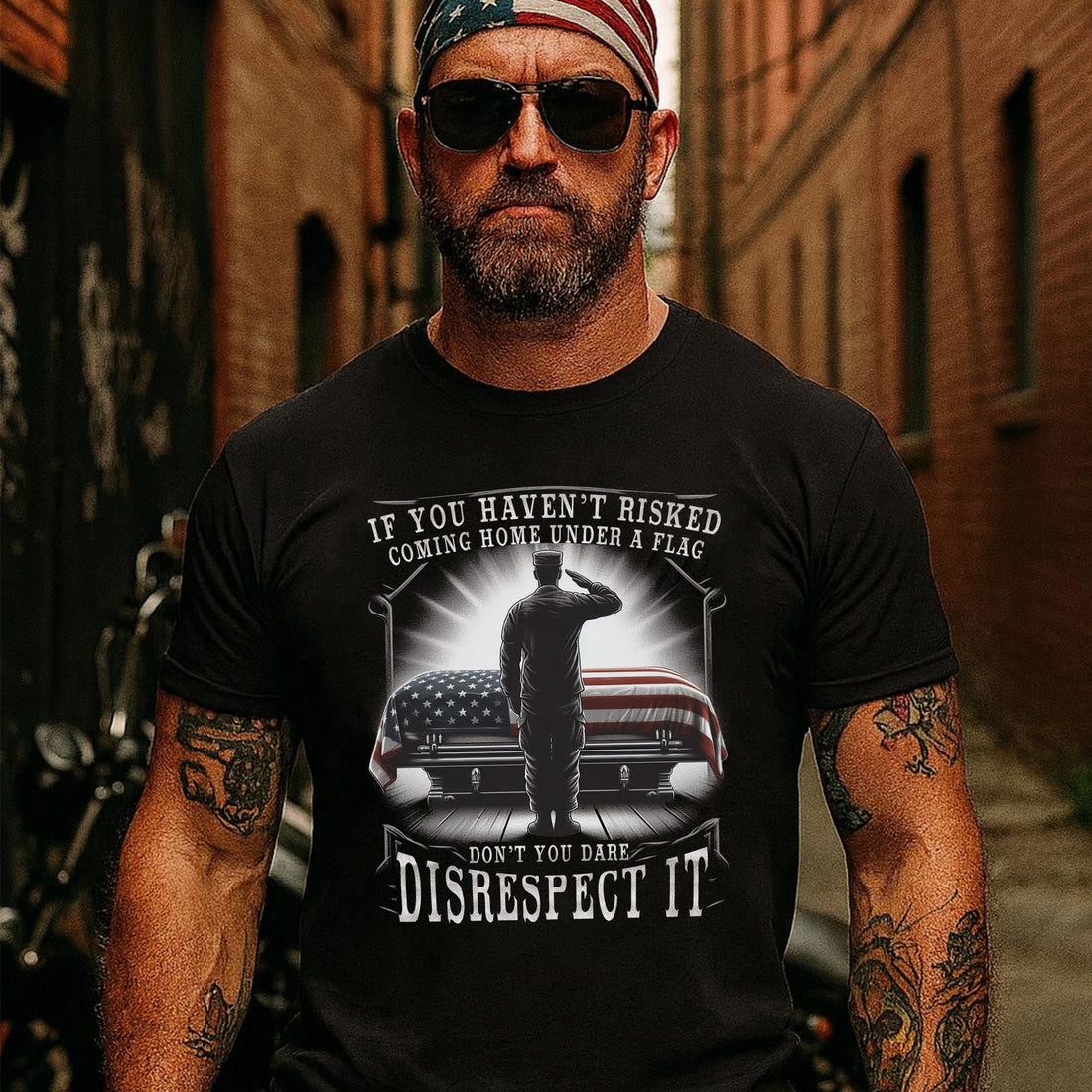 If You Haven’t Risked Coming Home Under a Flag Don’t Disrespect It Patriotic Veteran T-Shirt