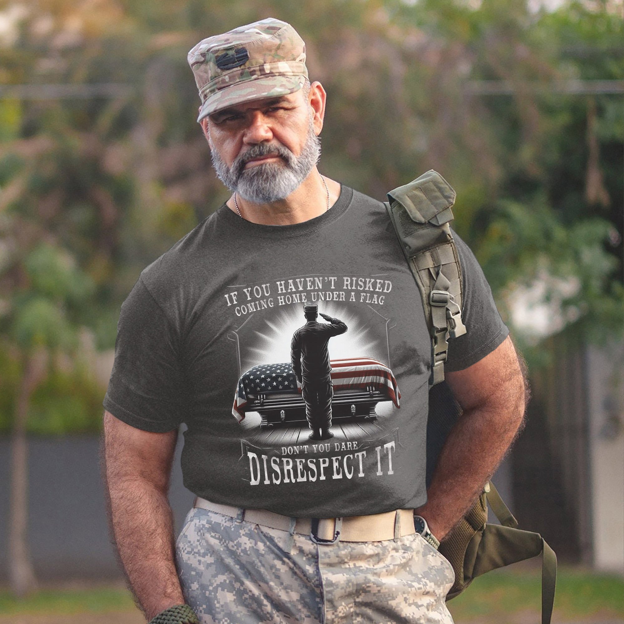 If You Haven’t Risked Coming Home Under a Flag Don’t Disrespect It Patriotic Veteran T-Shirt