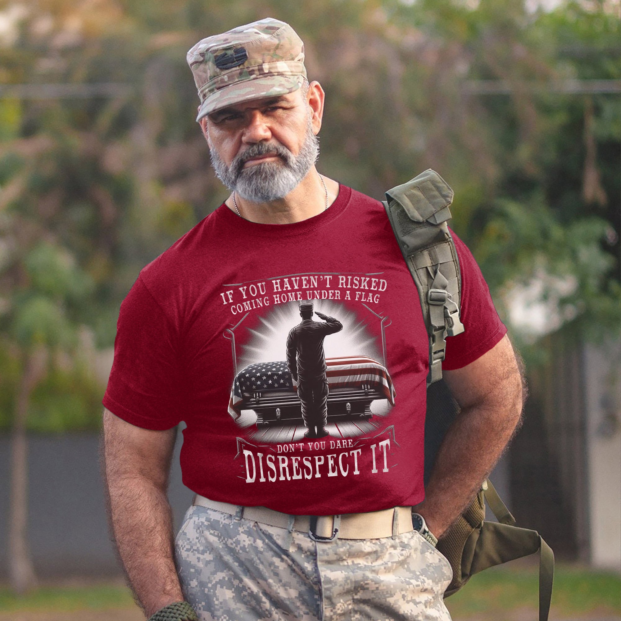 If You Haven’t Risked Coming Home Under a Flag Don’t Disrespect It Patriotic Veteran T-Shirt