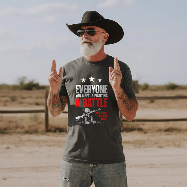 Everyone You Meet Is Fighting a Battle You T-Shirt