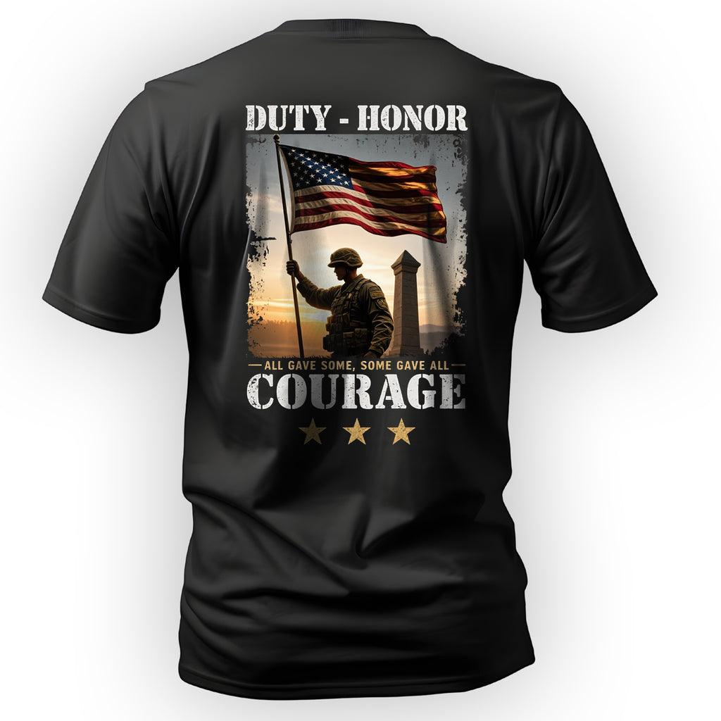 Duty Honor Courage Some Gave All Honoring T-Shirt