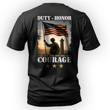 Duty Honor Courage Some Gave All Honoring T-Shirt