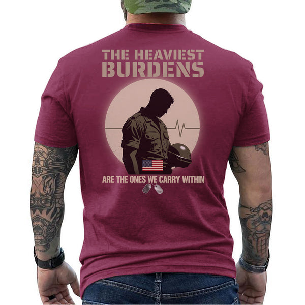 The Heaviest Burdens Are the Ones We Carry T-Shirt
