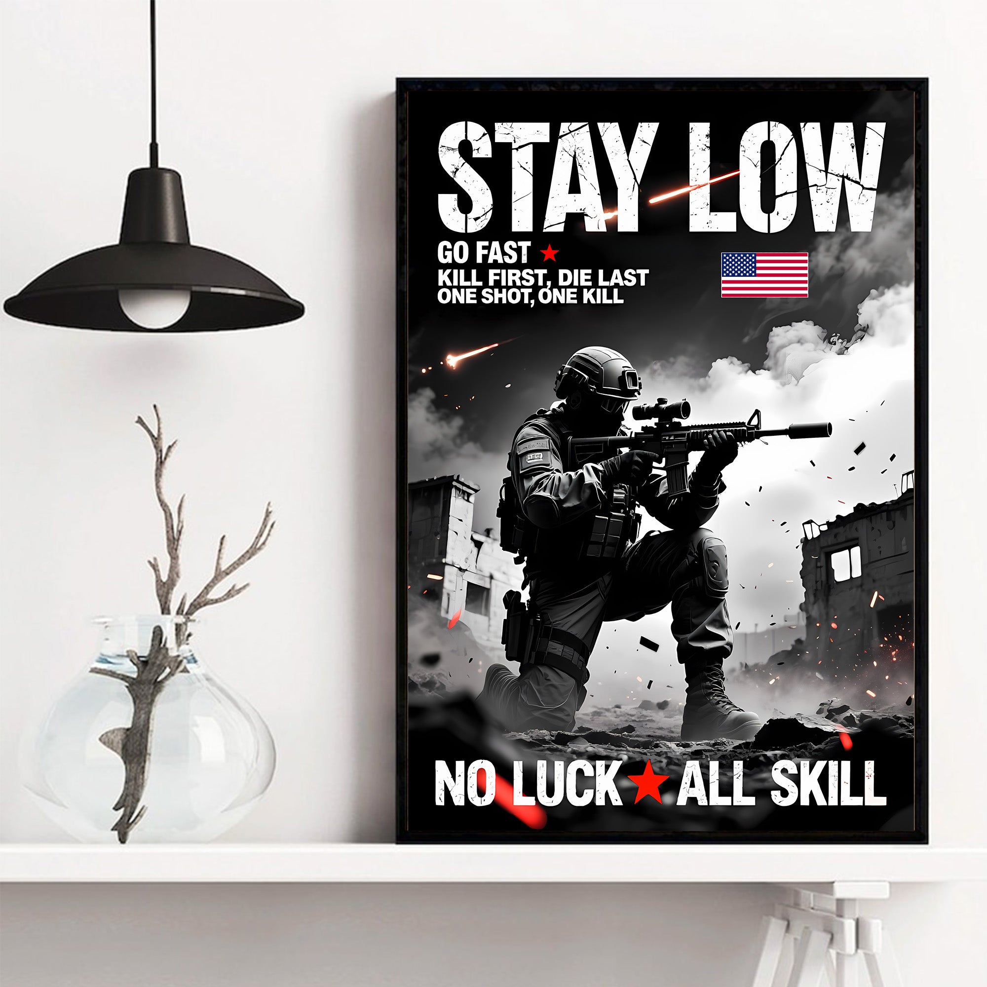 Stay Low Go Fast Kill First Die Last One Shot One Kill No Luck All Skill Warrior’s Code Poster