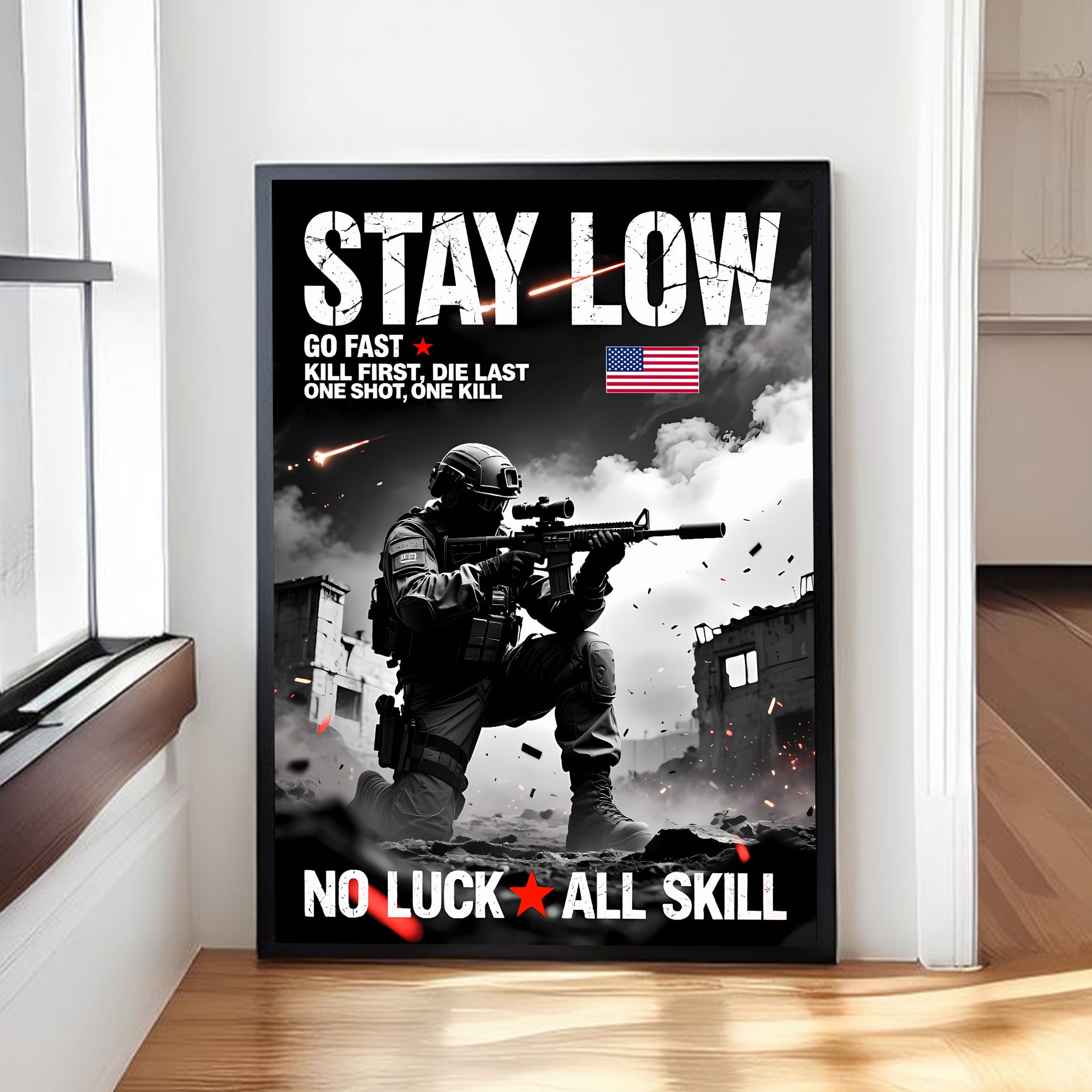 Stay Low Go Fast Kill First Die Last One Shot One Kill No Luck All Skill Warrior’s Code Poster