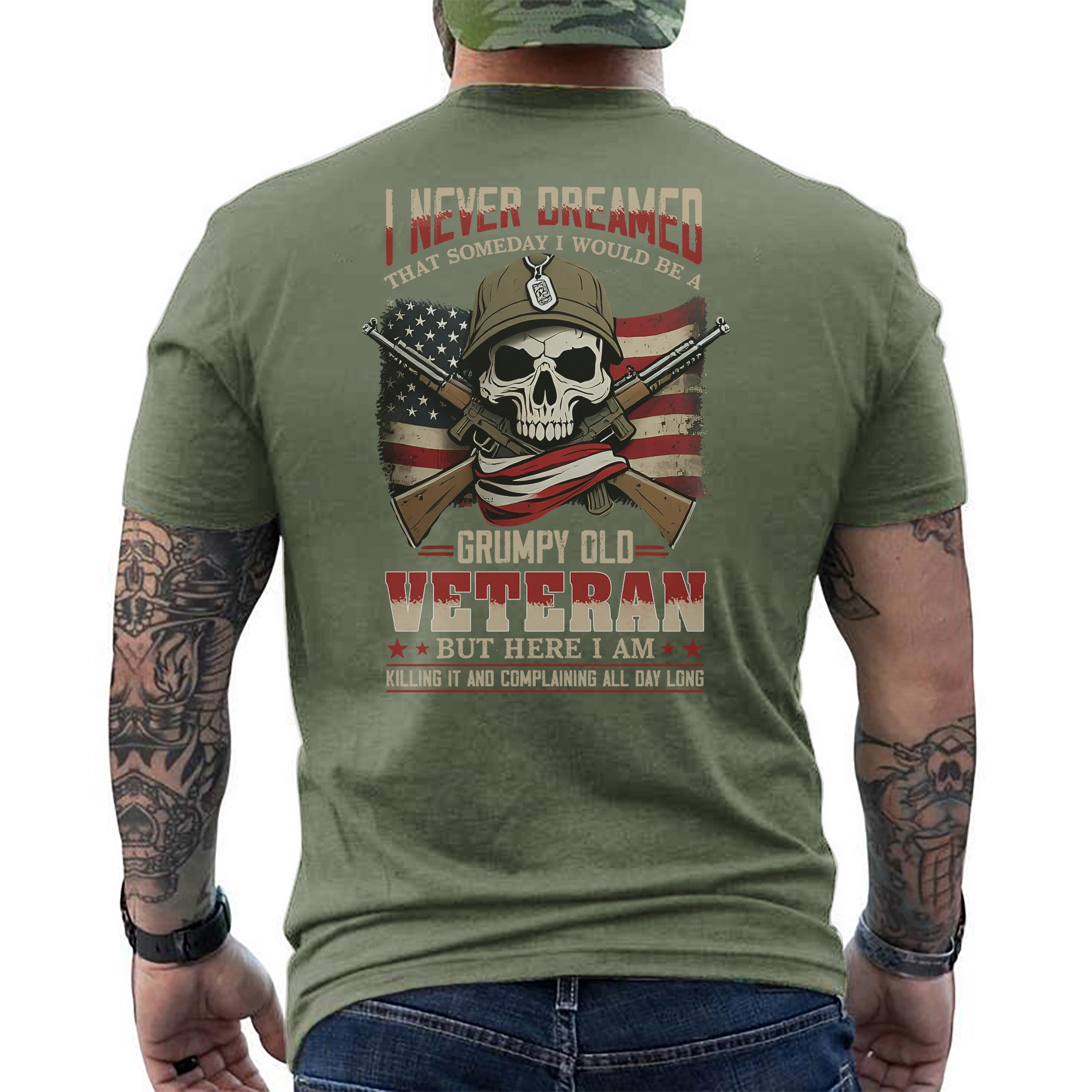 I Never Dreamed I’d Be a Grumpy Old Veteran But Here I Am Killing It and Complaining Daily T-Shirt